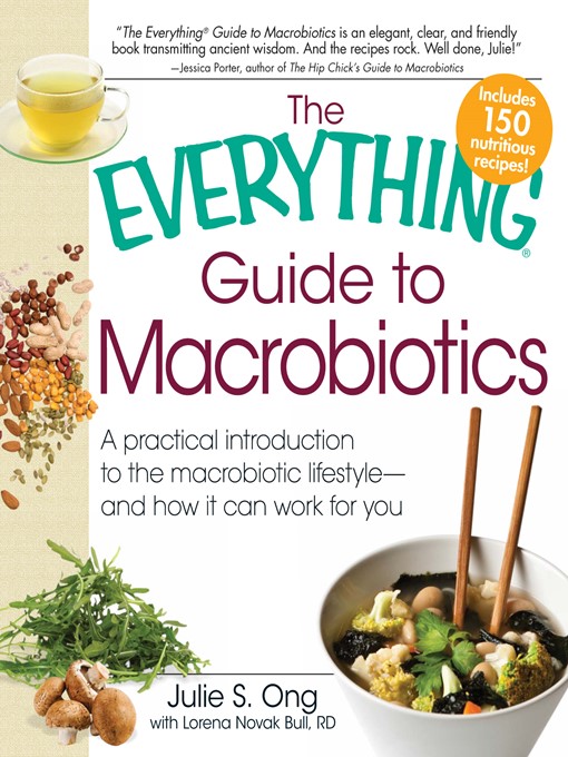Title details for The Everything Guide to Macrobiotics by Julie S. Ong - Available